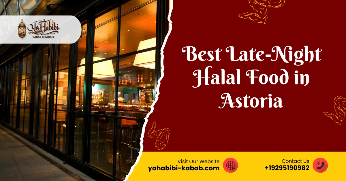 Best Late-Night Halal Food in Astoria: Kababs, Karahi and Grilled Favorites